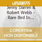 Jenny Darren & Robert Webb - Rare Bird In Rock cd