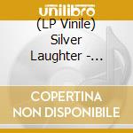 (LP Vinile) Silver Laughter - Handle With Care vinile