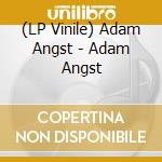 (LP Vinile) Adam Angst - Adam Angst vinile