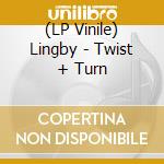 (LP Vinile) Lingby - Twist + Turn lp vinile