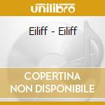 Eiliff - Eiliff cd musicale di Eiliff
