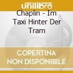 Chaplin - Im Taxi Hinter Der Tram cd