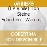 (LP Vinile) Ton Steine Scherben - Warum Geht Es Mir So vinile