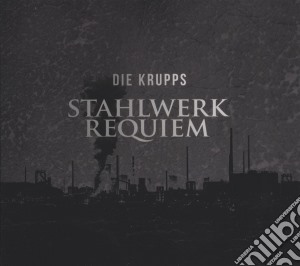 Die Krupps - Stahlwerkrequiem cd musicale di Die Krupps