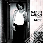 Naked Lunch - Music From The Film Jack (2 Lp) cd