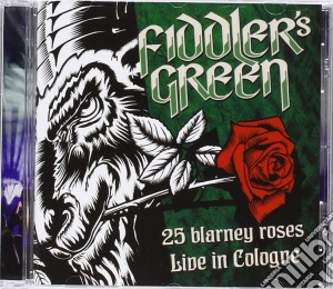 Fiddler's Green - 25 Blarney Roses cd musicale di Fiddler's Green
