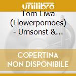 Tom Liwa (Flowerpornoes) - Umsonst & Drau?En cd
