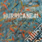 Hurricane #1 - Find What You Love And Let It Kill You cd