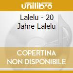 Lalelu - 20 Jahre Lalelu cd