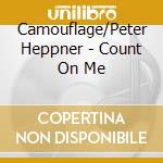Camouflage/Peter Heppner - Count On Me cd