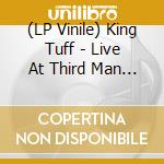 (LP Vinile) King Tuff - Live At Third Man Records lp vinile di King Tuff