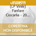 (LP Vinile) Fanfare Ciocarlia - 20 (2 Lp) vinile