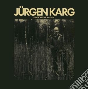 Jurgen Karg - Elektronische Mythen cd musicale di Jurgen Karg