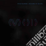 (LP Vinile) Peter Baumann - Machines Of Desire (Lp+Cd) vinile