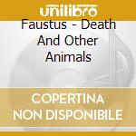 Faustus - Death And Other Animals cd musicale di Faustus