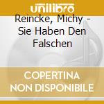 Reincke, Michy - Sie Haben Den Falschen cd