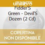 Fiddler'S Green - Devil'S Dozen (2 Cd) cd musicale di Fiddler'S Green