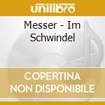 Messer - Im Schwindel cd musicale