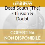 Dead South (The) - Illusion & Doubt cd