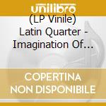 (LP Vinile) Latin Quarter - Imagination Of Thieves lp vinile di Latin Quarter