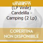 (LP Vinile) Candelilla - Camping (2 Lp) lp vinile di Candelilla
