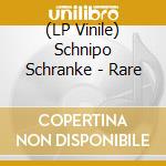 (LP Vinile) Schnipo Schranke - Rare vinile