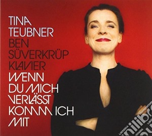 Tina Teubner & Ben Suverkrup - Wenn Du Mich Verlaesst (2 Cd) cd musicale di Teubner, Tina & Ben Sueve