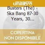 Busters (The) - Ska Bang 87-30 Years, 30 Songs(Live) (2 Cd) cd