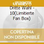 Dritte Wahl - 10(Limitierte Fan Box) cd musicale di Dritte Wahl