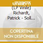 (LP Vinile) Richardt, Patrick - Soll Die Zeit Doch Vergehen lp vinile di Richardt, Patrick