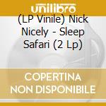(LP Vinile) Nick Nicely - Sleep Safari (2 Lp) vinile
