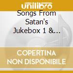 Songs From Satan's Jukebox 1 & 2 cd musicale di Terminal Video