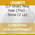 (LP Vinile) New Year (The) - Snow (2 Lp) lp vinile di New Year