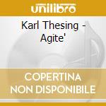 Karl Thesing - Agite' cd musicale di Karl Thesing