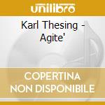 Karl Thesing - Agite' cd