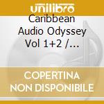 Caribbean Audio Odyssey Vol 1+2 / Various cd