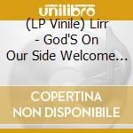 (LP Vinile) Lirr - God'S On Our Side Welcome To The Jungle lp vinile di Lirr
