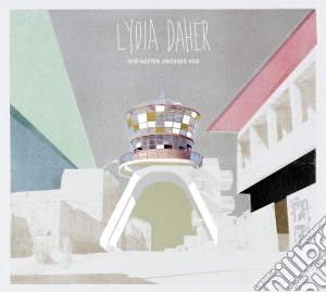 Lydia Daher - Wir Hatten Grosses Vor cd musicale di Lydia Daher