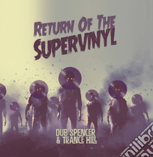 (LP Vinile) Dub Spencer & Trance Hill - Return Of The Supervinyl lp vinile di Dub Spencer & Trance Hill
