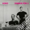 Vono - Dinner Fur 2 cd
