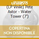 (LP Vinile) Pete Astor - Water Tower (7
