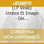 (LP Vinile) Umbra Et Imago - Die Unsterblichen - Das Zweite Buch (3 Lp) lp vinile di Umbra et imago