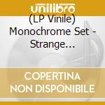 (LP Vinile) Monochrome Set - Strange Boutique vinile