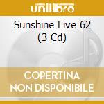 Sunshine Live 62 (3 Cd) cd