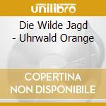 Die Wilde Jagd - Uhrwald Orange cd