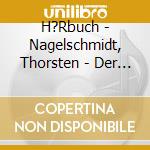 H?Rbuch - Nagelschmidt, Thorsten - Der Abfall Der Herzen Ungek?Rzte Autorenlesung (9 Cd) cd