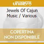 Jewels Of Cajun Music / Various cd