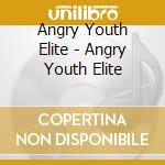 Angry Youth Elite - Angry Youth Elite cd