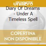 Diary Of Dreams - Under A Timeless Spell cd musicale