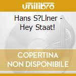 Hans S?Llner - Hey Staat! cd